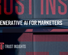 Generative AI for Marketers – Trust Insights Marketing Analytics Consulting