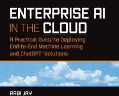 Enterprise AI in the Cloud: A Practical Guide to Deploying End-to-End Machine Learning and ChatGPT Solutions