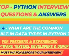 4 – What are the common built-in data types in Python? Python Interview Questions for SDET/QA/Dev