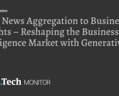 From News Aggregation to Business Insights – Reshaping the Business Intelligence Market with Generative AI