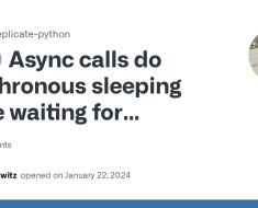 Async calls do synchronous sleeping while waiting for predictions. · Issue #229 · replicate/replicate-python · GitHub