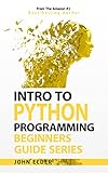 Intro To Python Programming: Beginners Guide Series