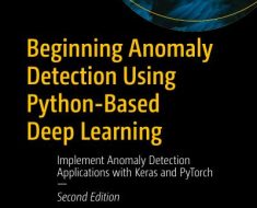 Implement Anomaly Detection Applications with Keras and PyTorch, 2nd Edition – ScanLibs