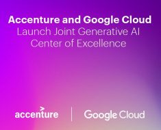 Accenture and Google Cloud Launch Joint Generative AI Center of Excellence to Help Enterprises Harness the Value of Generative AI