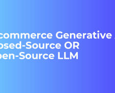 E-commerce Generative AI: Closed-Source OR Open-Source LLM